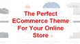 A Guide TO Choose The Perfect ECommerce Theme For Your Online Store PowerPoint PPT Presentation