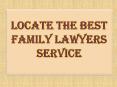 Locate the Best Family Lawyers Service PowerPoint PPT Presentation