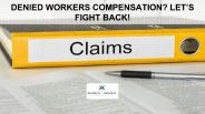 Denied Workers Compensation? Let's Fight Back!