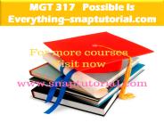MGT 317   Possible Is Everything--snaptutorial.com