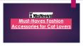 Must-Haves Fashion Accessories for Cat Lovers PowerPoint PPT Presentation