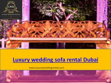 Luxury Wedding Sofa Rental Dubai (1)