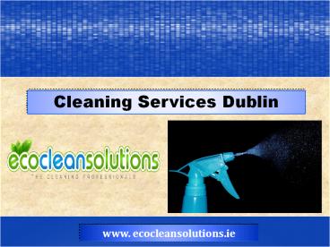 Cleaning Services Dublin