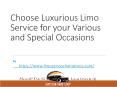 Choose Luxurious Limo Service for your Various and Special Occasions PowerPoint PPT Presentation