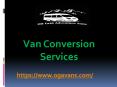Van Conversion Services - www.ogavans.com PowerPoint PPT Presentation