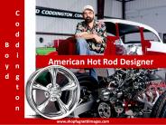 Boyd coddington - An American Hot Rod Designer