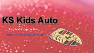 Porsche Kids Cars| KSKids Auto