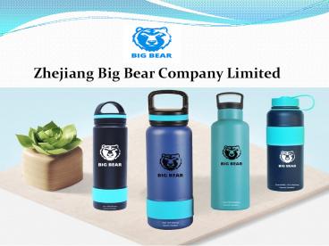 Zhejiang Big Bear Company Limited