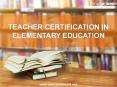 Teacher Certification in Elementary Education PowerPoint PPT Presentation