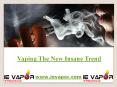 Vaping The New Insane Trend PowerPoint PPT Presentation