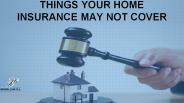 Things Your Home Insurance May Not Cover