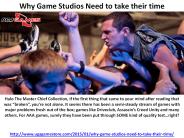 Why Game Studios Need to take their time