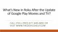What's New in Roku After the Update of Google Play Movies and TV? PowerPoint PPT Presentation