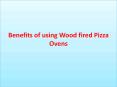 Benefits of using Wood fired Pizza Ovens PowerPoint PPT Presentation