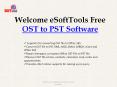 Free to try eSoftTools OST to PST Converter Software into EML, MBOX, EML, EMLX, vCard. PowerPoint PPT Presentation