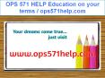 OPS 571 HELP Education on your terms / ops571help.com PowerPoint PPT Presentation