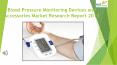 Blood Pressure Monitoring Devices and Accessories Market Research Report 2018 PowerPoint PPT Presentation