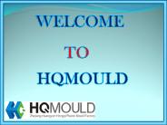 HQMOULD - A Professional Specialized Plastic Injection Mould Suppliers