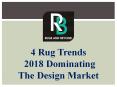 4 Rug Trends 2018 dominating the Design Market PowerPoint PPT Presentation