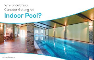 The benefits of getting an indoor pool