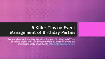 5 Killer Tips on Event Management of Birthday Parties