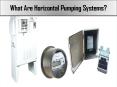 What Are Horizontal Pumping Systems? PowerPoint PPT Presentation