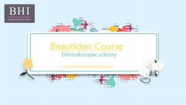 Best Beautician Course in Mumbai -  BHI Makeup Academy
