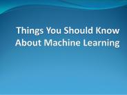 Different Things You Should Know About Machine Learning