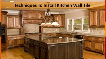 Techniques To Install Kitchen Wall Tile by MYtyles.com