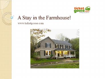 A stay in the Farm House!