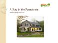 A stay in the Farm House! PowerPoint PPT Presentation