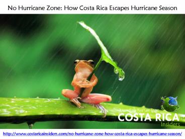 How Costa Rica Escapes Hurricane Season - Costarica Insiders