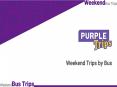 Weekend Trip By PurpleBus PowerPoint PPT Presentation