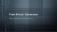 Free Bitcoin Generator PowerPoint PPT Presentation