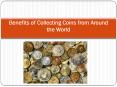 Benefits of collecting coins from around the world PowerPoint PPT Presentation