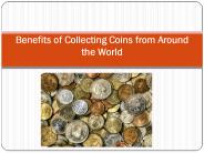 Benefits of collecting coins from around the world