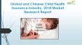Child Health Insurance Industry, 2018 Market Research Report PowerPoint PPT Presentation
