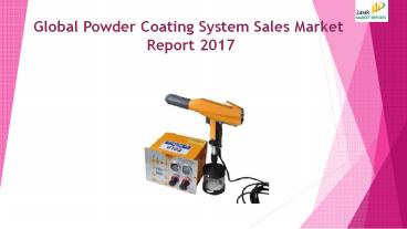 Global Powder Coating System Sales Market Report 2017