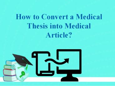 How to Convert a Medical Thesis into an Article?