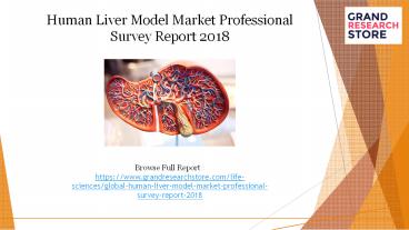 Human liver model market professional survey report 2018