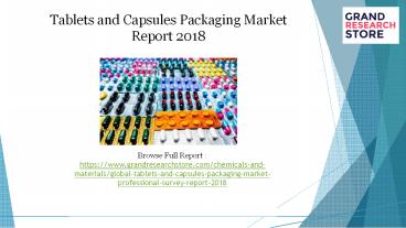 Tablets and capsules packaging market professional survey report 2018