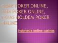Texas Holdem Poker Online, Game Poker Online, Situs judi Online PowerPoint PPT Presentation