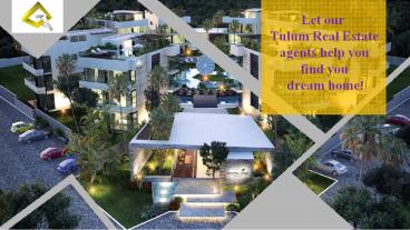 Let our Tulum Real Estate agents help you find you dream home!