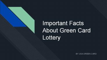 Important Facts About Green Card Lottery!