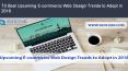 10 Best Upcoming E-commerce Web Design Trends to Adopt in 2018 PowerPoint PPT Presentation