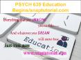 PSYCH 635 Education Begins/snaptutorial.com PowerPoint PPT Presentation