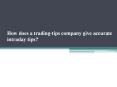 How does a trading-tips company give accurate intraday tips ? PowerPoint PPT Presentation