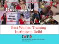 Best Women Training Institute In Delhi PowerPoint PPT Presentation