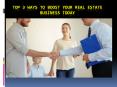 Top 3 Ways to Boost Your Real Estate Business Today PowerPoint PPT Presentation