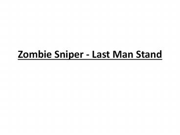 Zombie Sniper - Last Man Stand